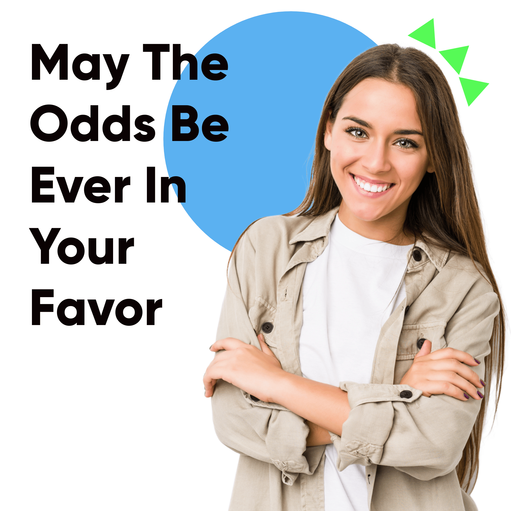 A smiling woman with the quote, "May The Odds be Ever In Your Favor"