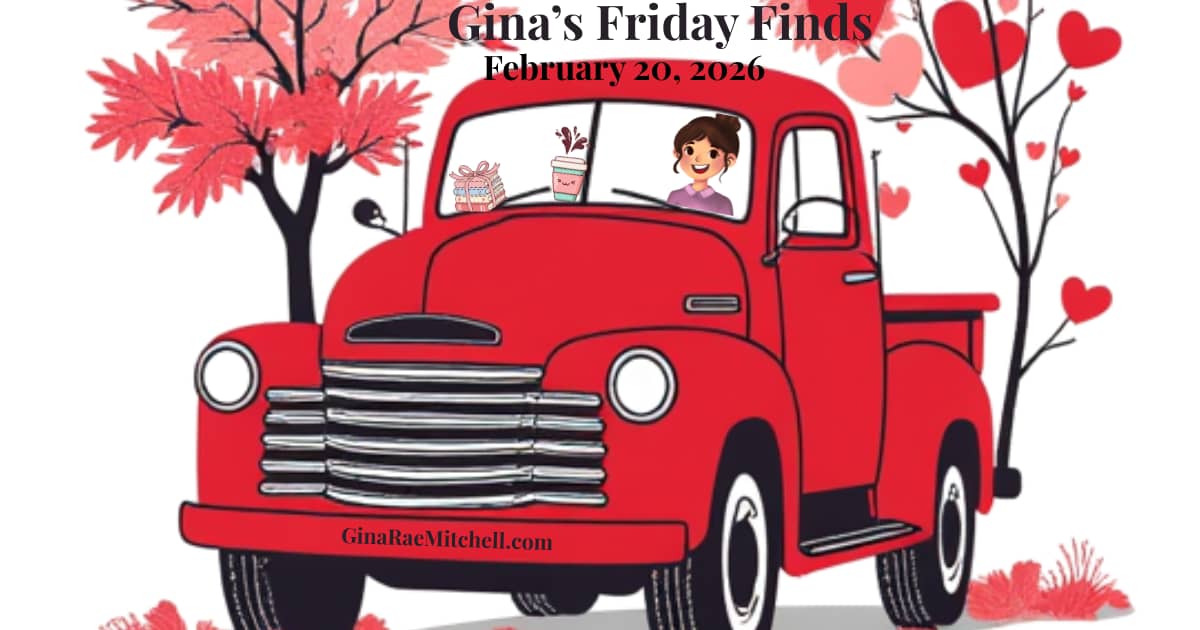 Banner for Gina’s Friday Finds on February 20, 2026, showing a red vintage pickup truck driven by a smiling woman, surrounded by pink trees and heart motifs, promoting weekly curated finds on GinaRaeMitchell.com.