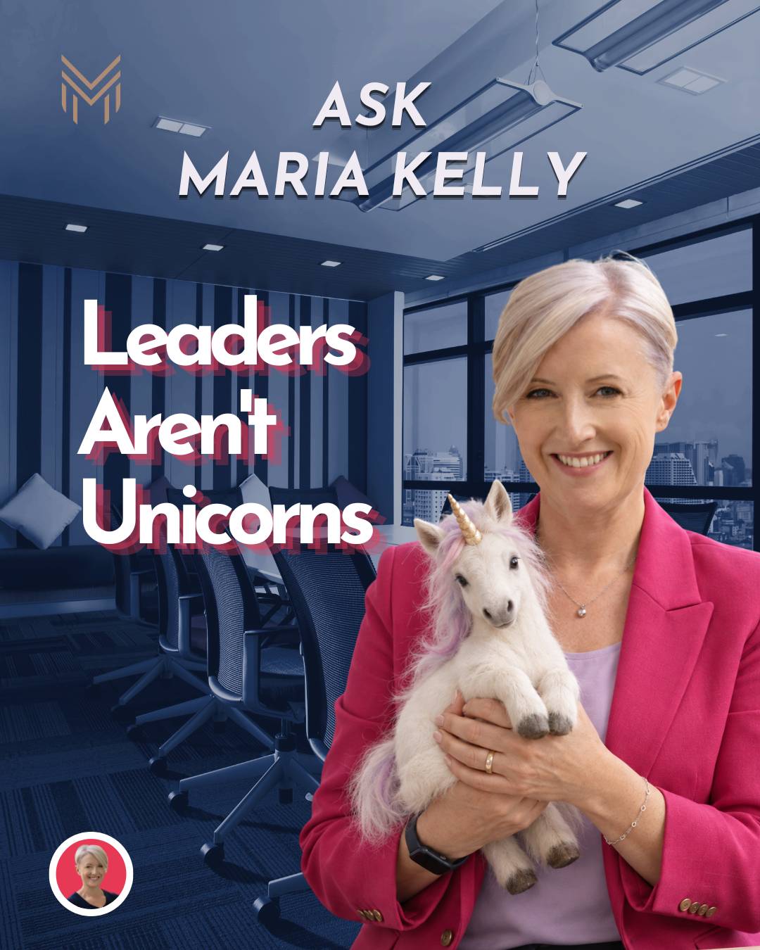 A short hair blond woman in a pink blazer and lilac top holding a Unicorn in her arms. With the title "Leaders aren't unicorns"