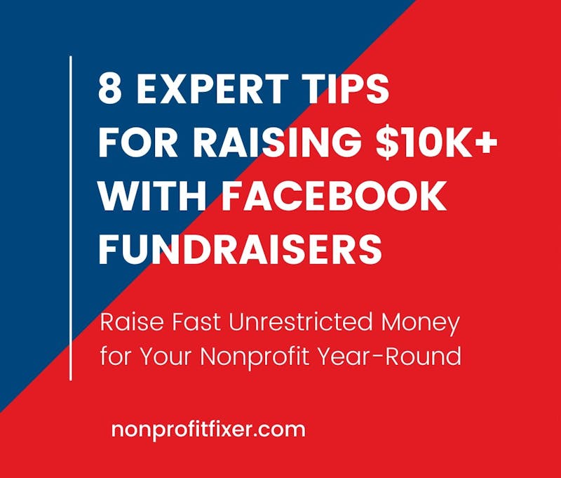 8 Expert Tips For Raising $10K+ with Facebook Fundraisers Nonprofitfixer.com