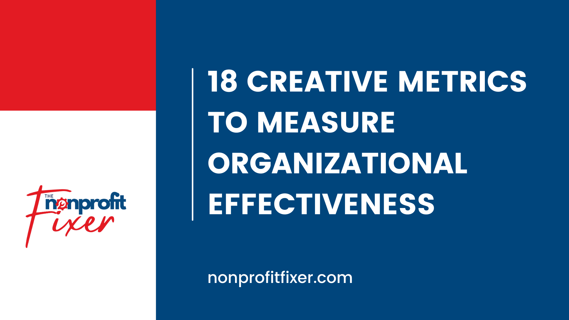 18 Creative Metrics to Measure Organizational Effectiveness