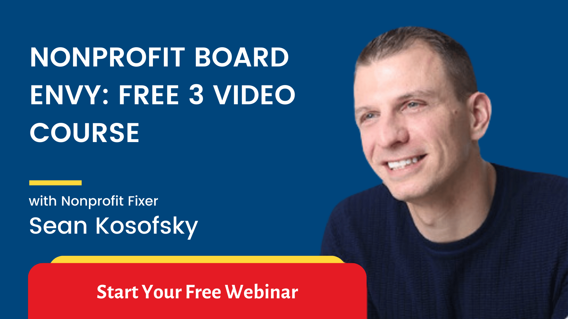 Transform Your Board in 90 Days with My 3-Part Framework Nonprofitfixer.com Sean Kosofsky