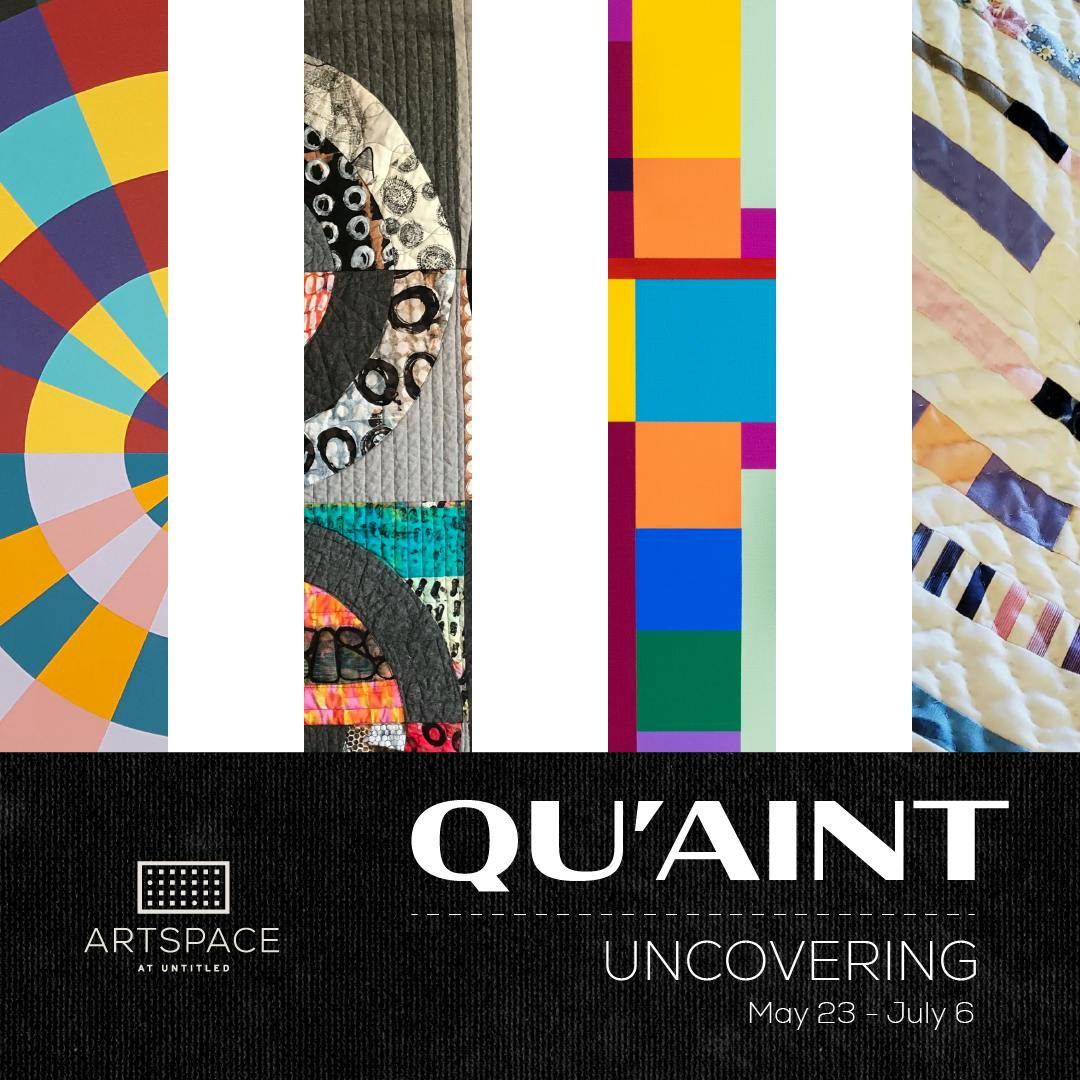 Promotional graphic for the Uncovering art exhibition. The text reads "Qu'aint Uncovering, May 23 - July 6. Artspace at Untitled."