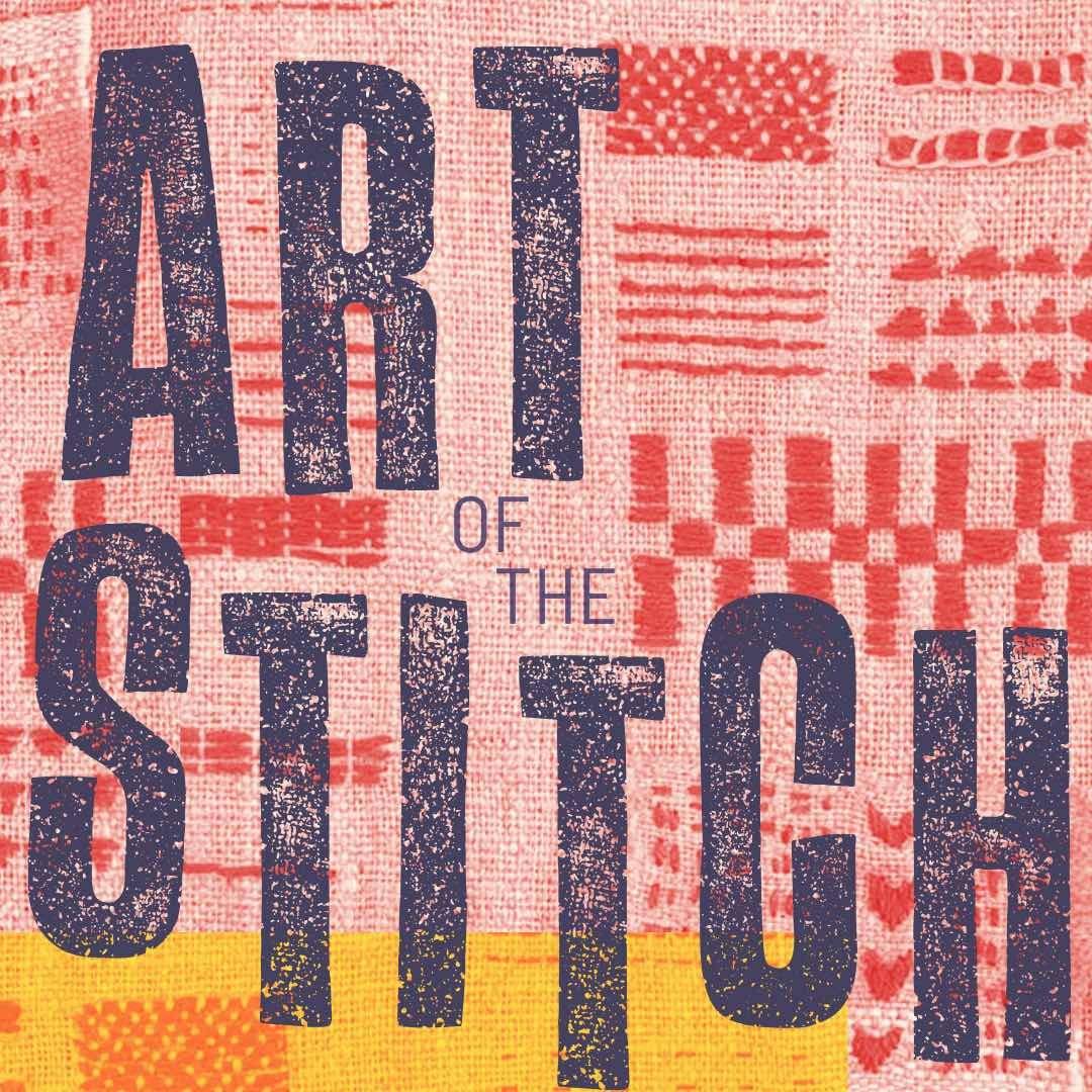 Promotional graphic for a quilting workshop called Art of the Stitch. The title text is dark blue and textured, against a textile made with red, pink, orange, and yellow threads.