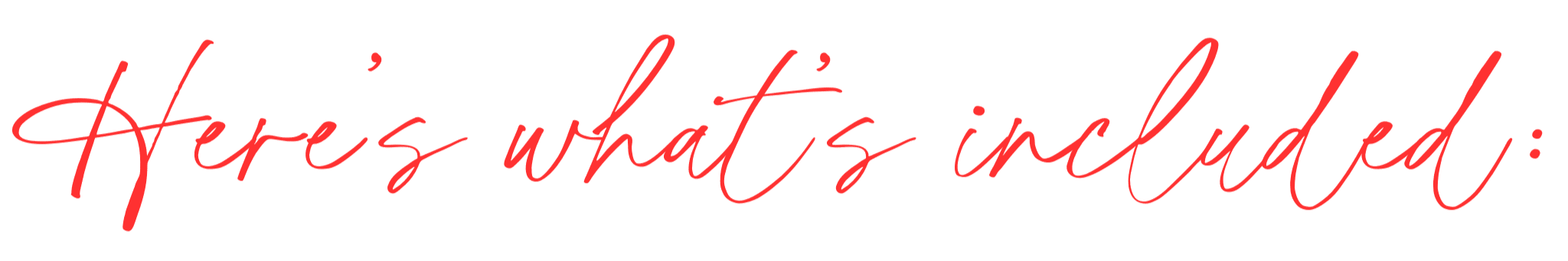 Here’s what’s included: