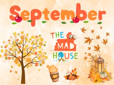 Image with ornage background and Mad House Logo featuring September