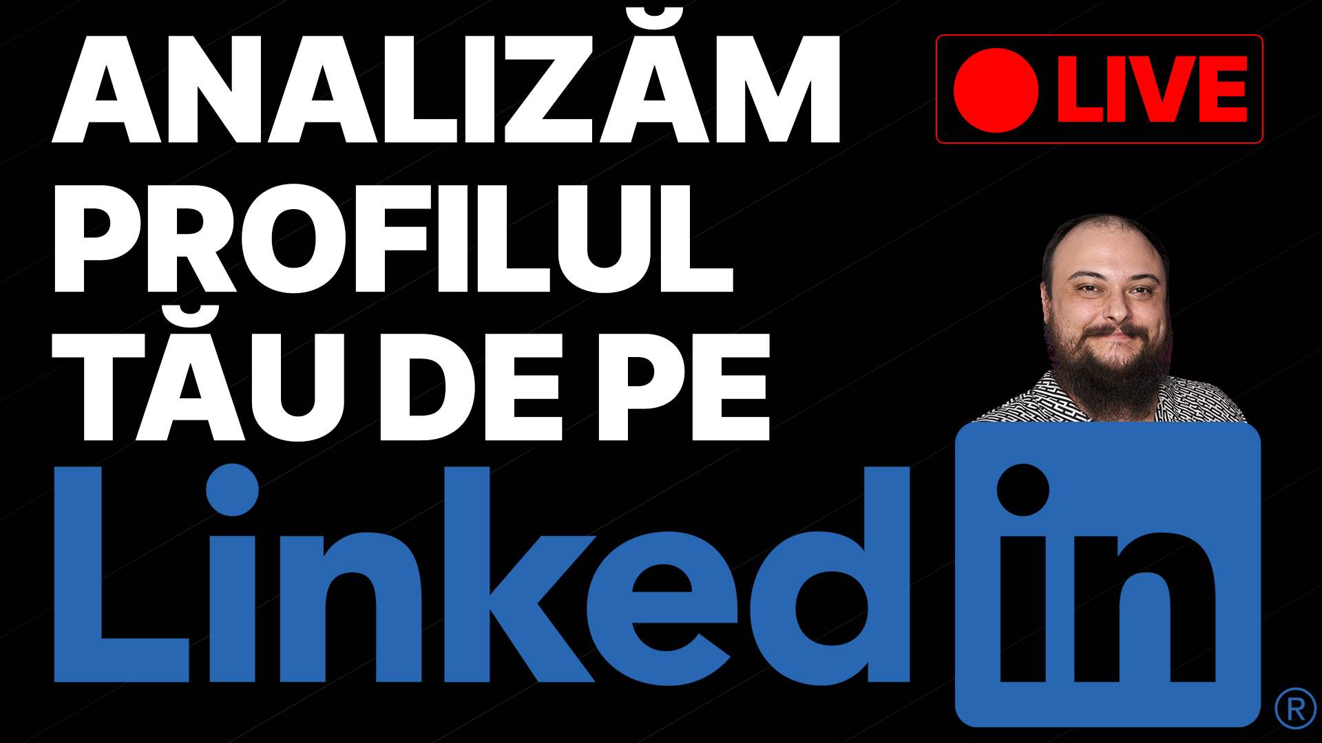 Analizăm profilul tău de pe LinkedIn