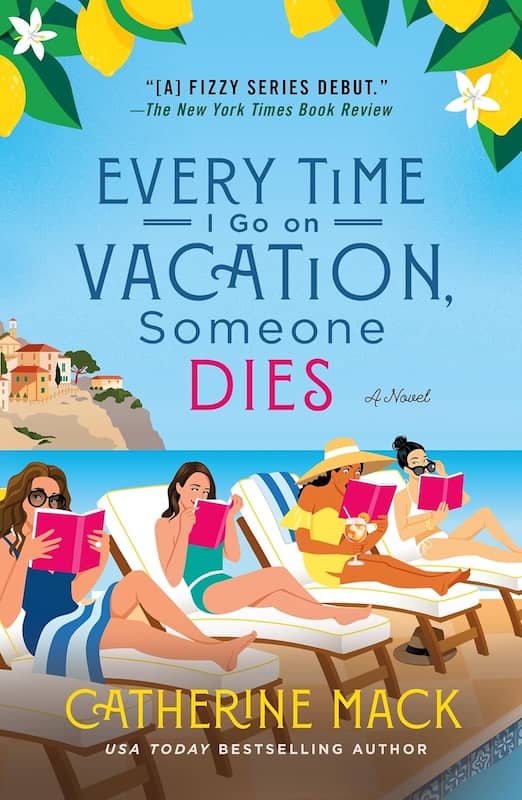 book cover for Every Time I Go on Vacation, Someone Dies by Catherine Mack