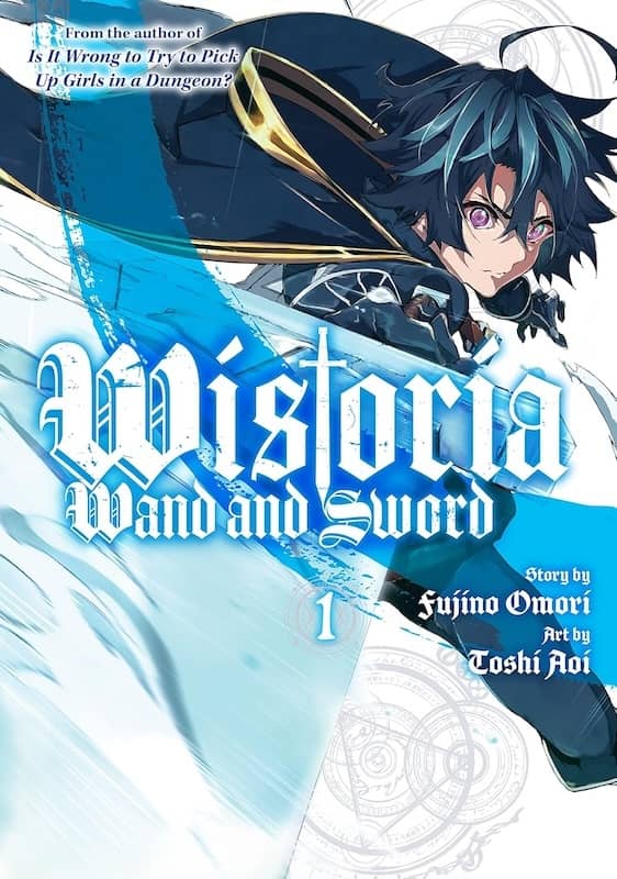 Book cover Wistoria: Wand and Sword: Volume 1 by Fujino Omori & Toshi Aoi