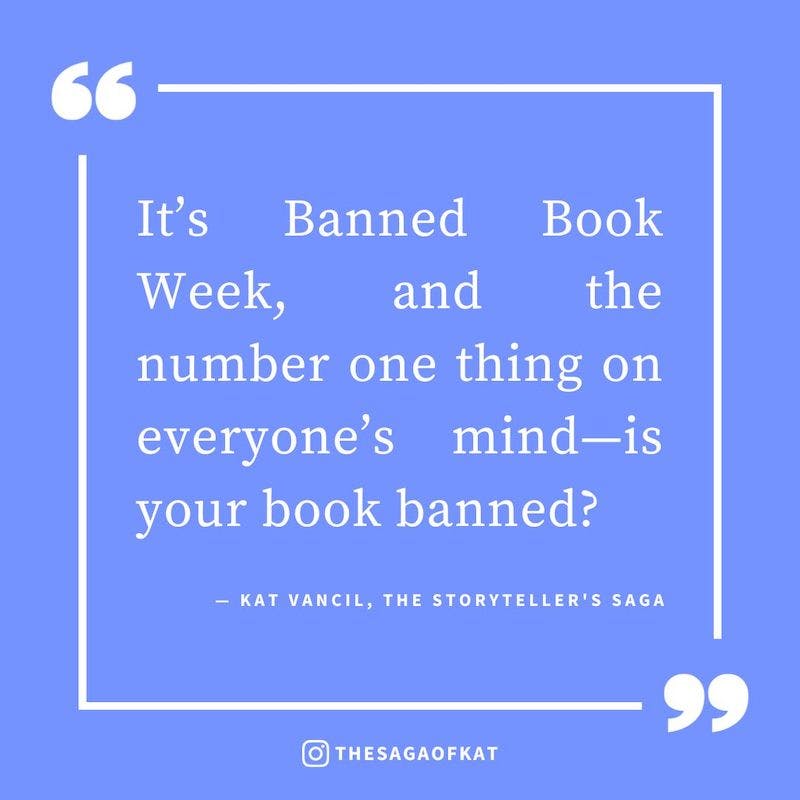 ‘“It’s Banned Book Week, and the number one thing on everyone’s mind—is your book banned?”’ — Kat Vancil, “Wanna see my shelf of Floridian contraband?”, The Storytellers Saga