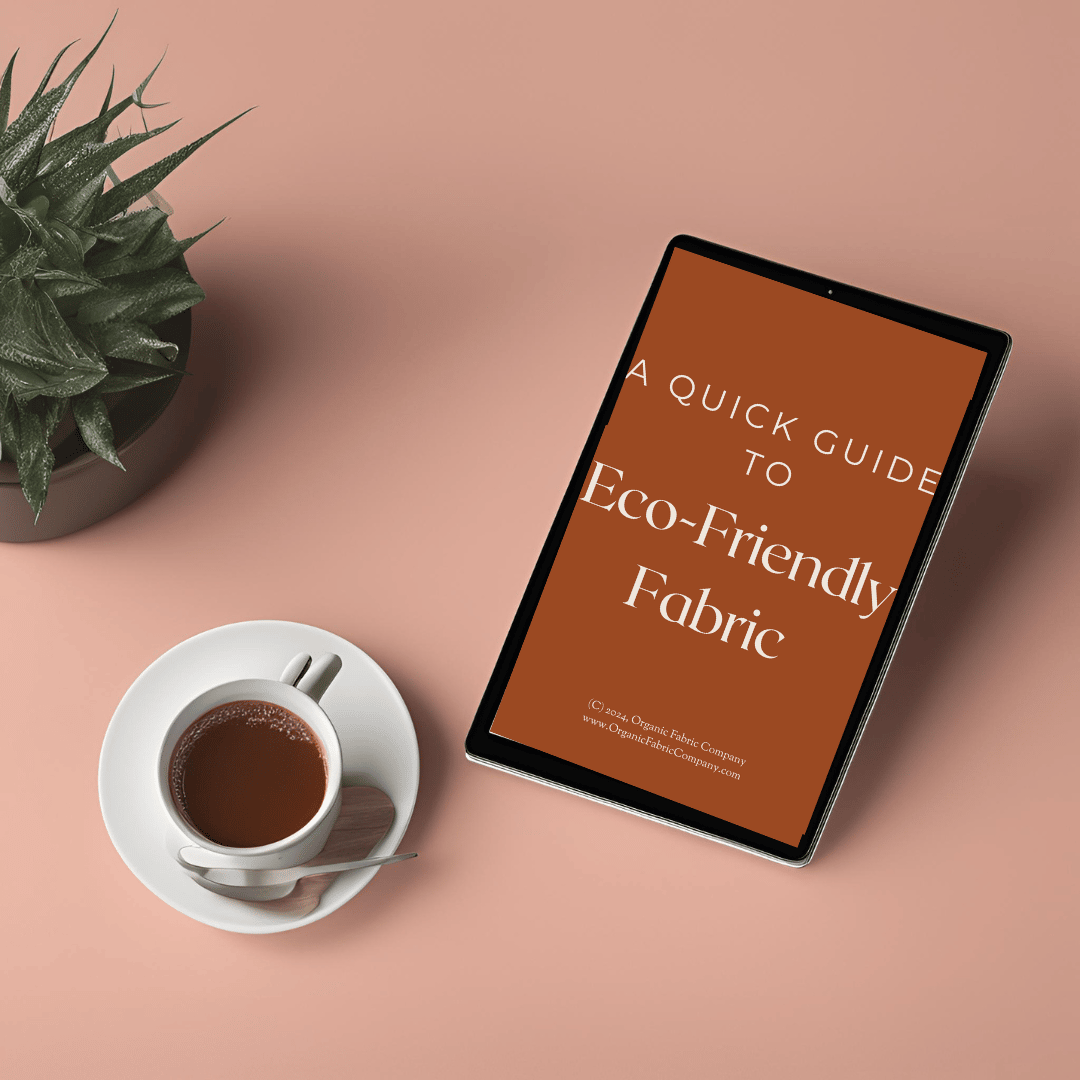 A Quick Guide to Eco-Friendly Fabrics - Digital Resource