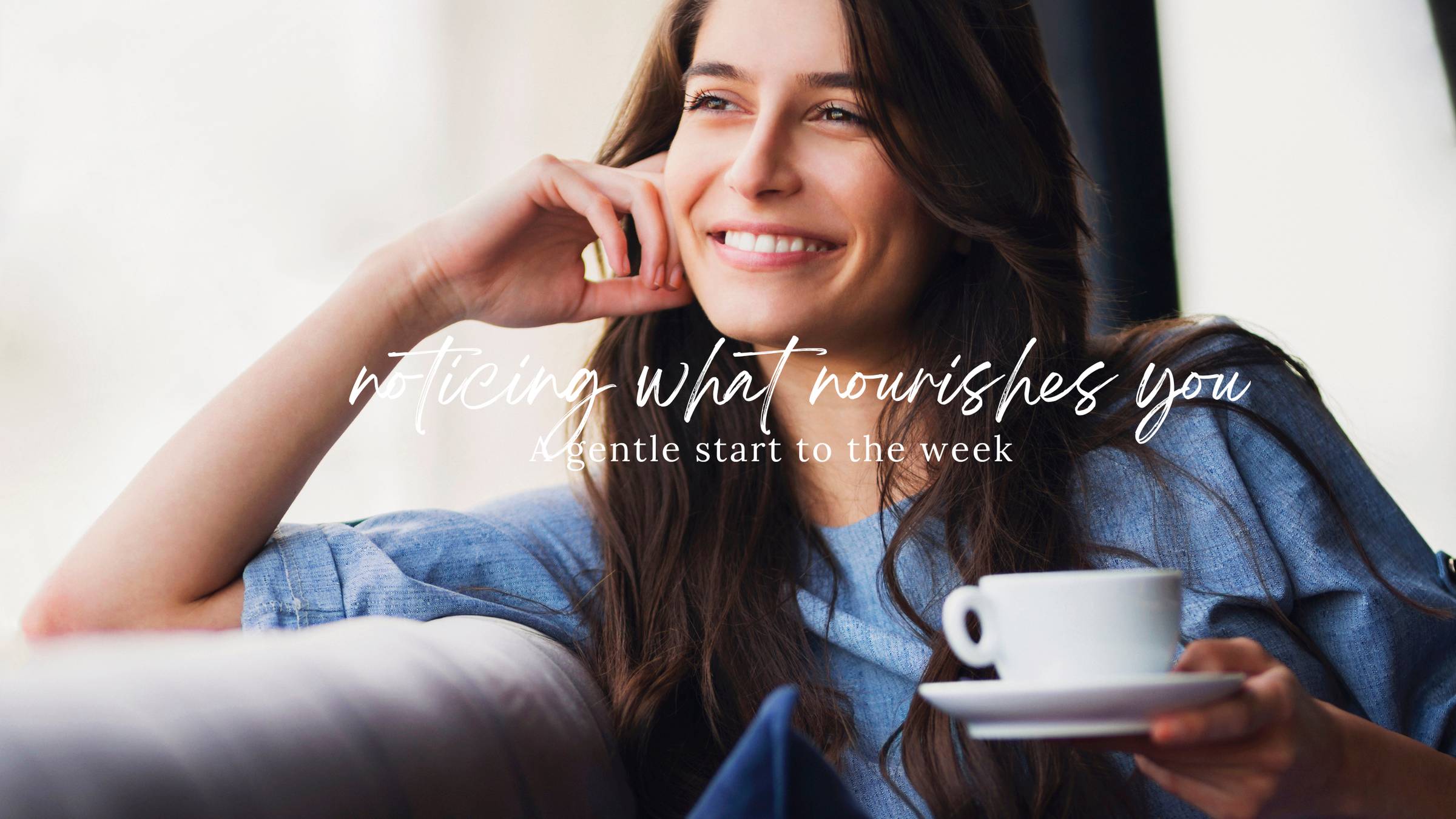 noticing what nourishes you