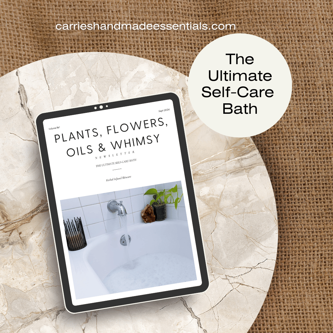 Plants, Flowers, Oils & Whimsy September Vol 1 - The Ultimate Self-Care Bath