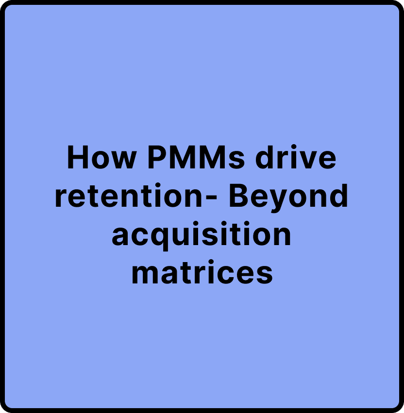 How PMMs drive retention beyond acquisition
