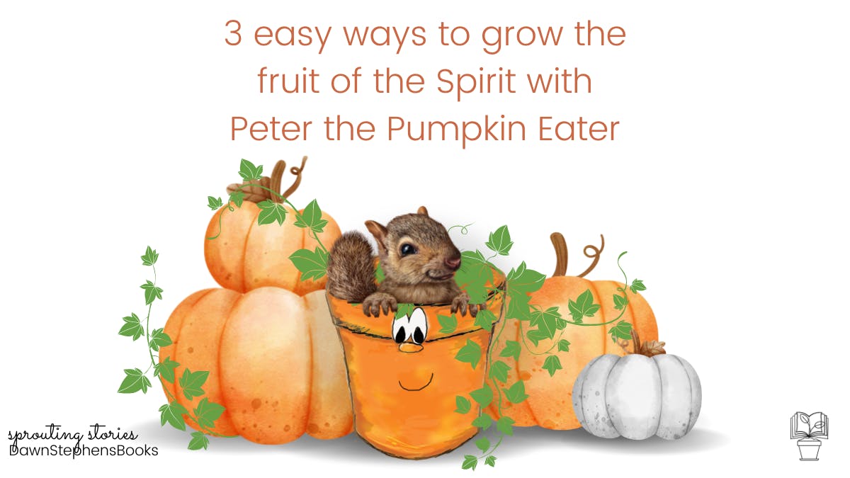 peter peter pumpkin eater grows the fruit of the Spirit with Little Pot