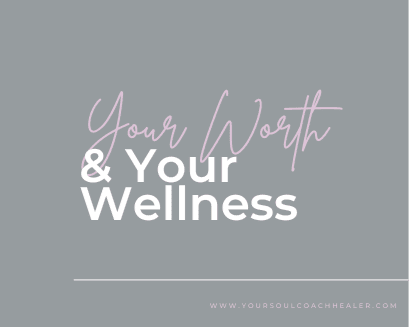 Your Worth and Your Wellness 