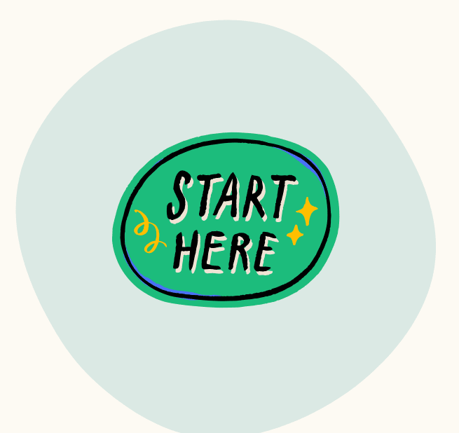Hand-drawn green badge with the words “Start Here” and small decorative sparkles on a soft grey background.