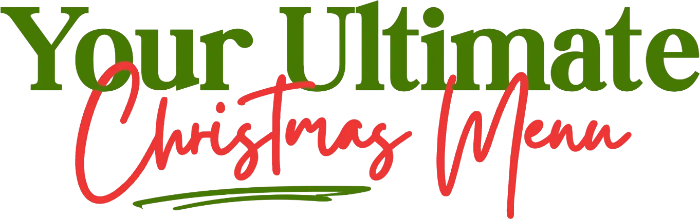 Your Ultimate Christmas Menu