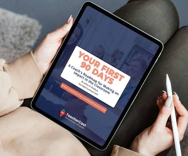 Your First 90-Days - TeacherCast Educational Network