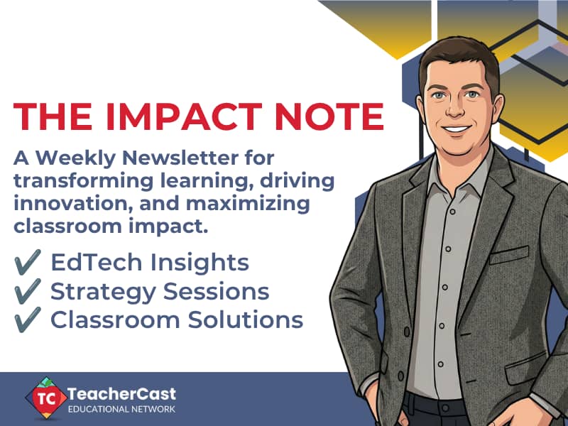 The Impact Note: By TeacherCast Educational Network