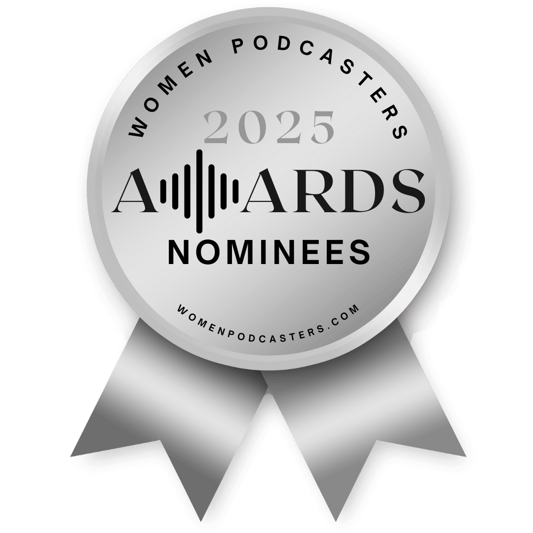A silver ribbon that says Women Podcasters 2025 Awards Nominees / WomenPodcasters.com