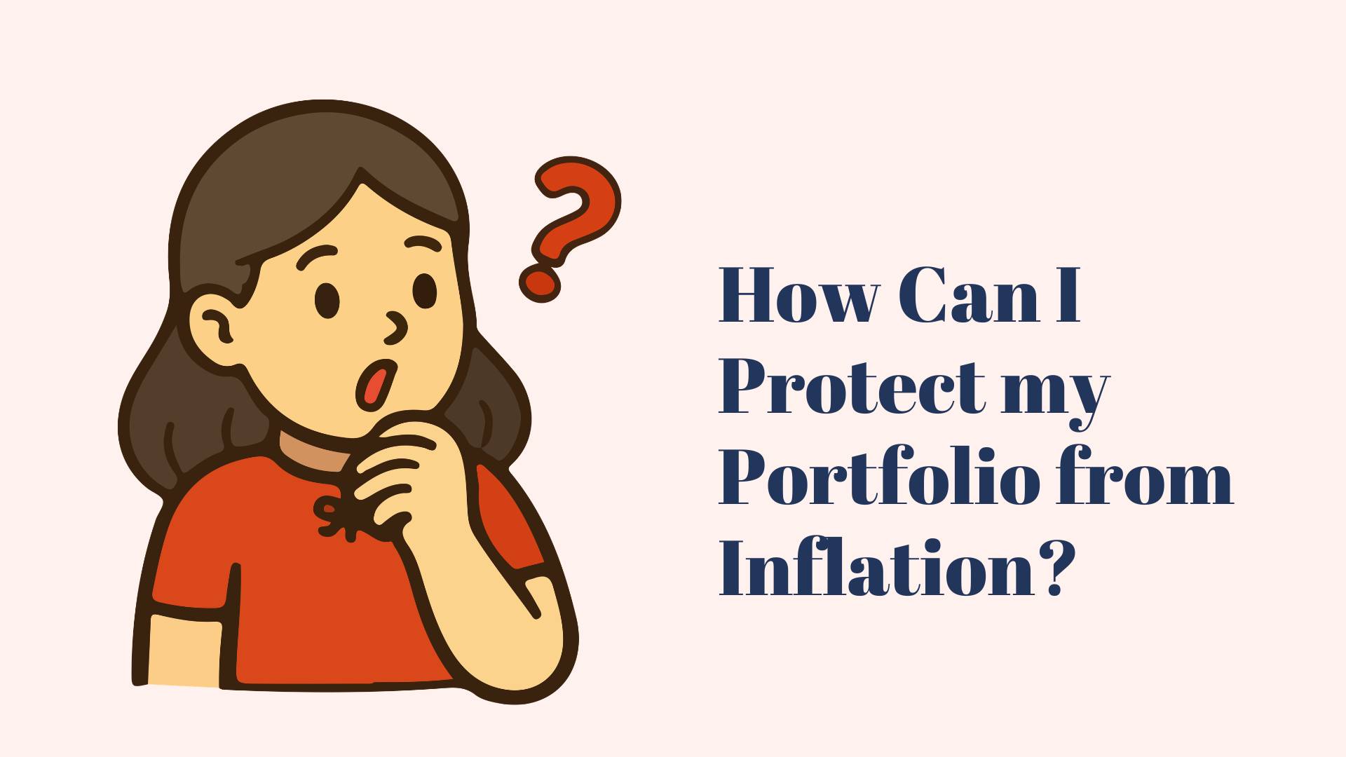 Woman questioning how to protect her portfolio from inflation