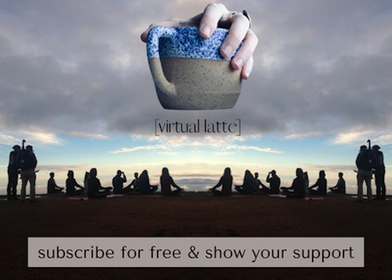 image of several people sitting and standing in front of the sunrise - they appear only as silouettes. above and centered is the virtual latte logo, a cup with a hand along with the text 'subscribe for free & show your support'