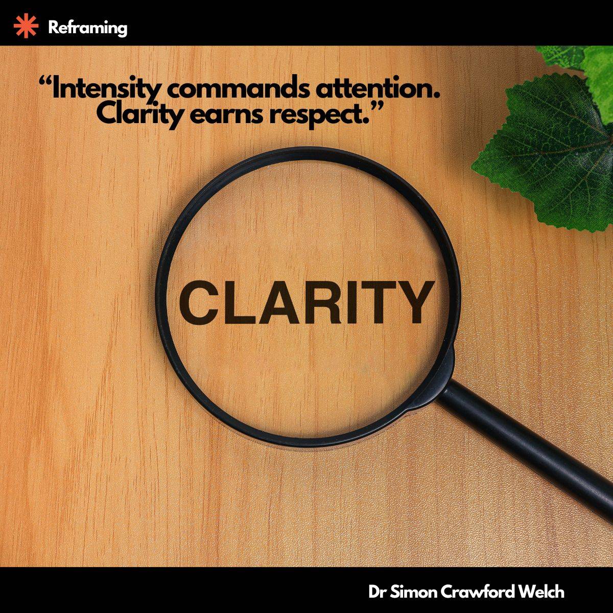 Image with quote, "Intensity commands attention. Clarity earns respect.”
