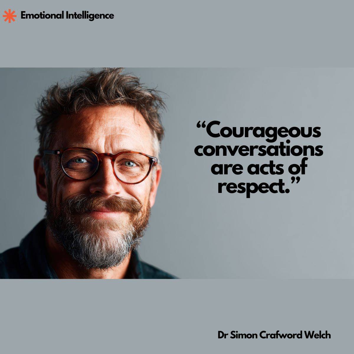 "Courageous conversations are acts of respect." By Dr. Simon Crawford-Welch