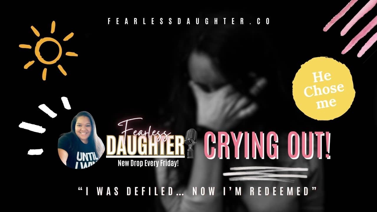 CRYING OUT- FEARLESS DAUGHTER- SPOKEN WORD. REDEEMED!
