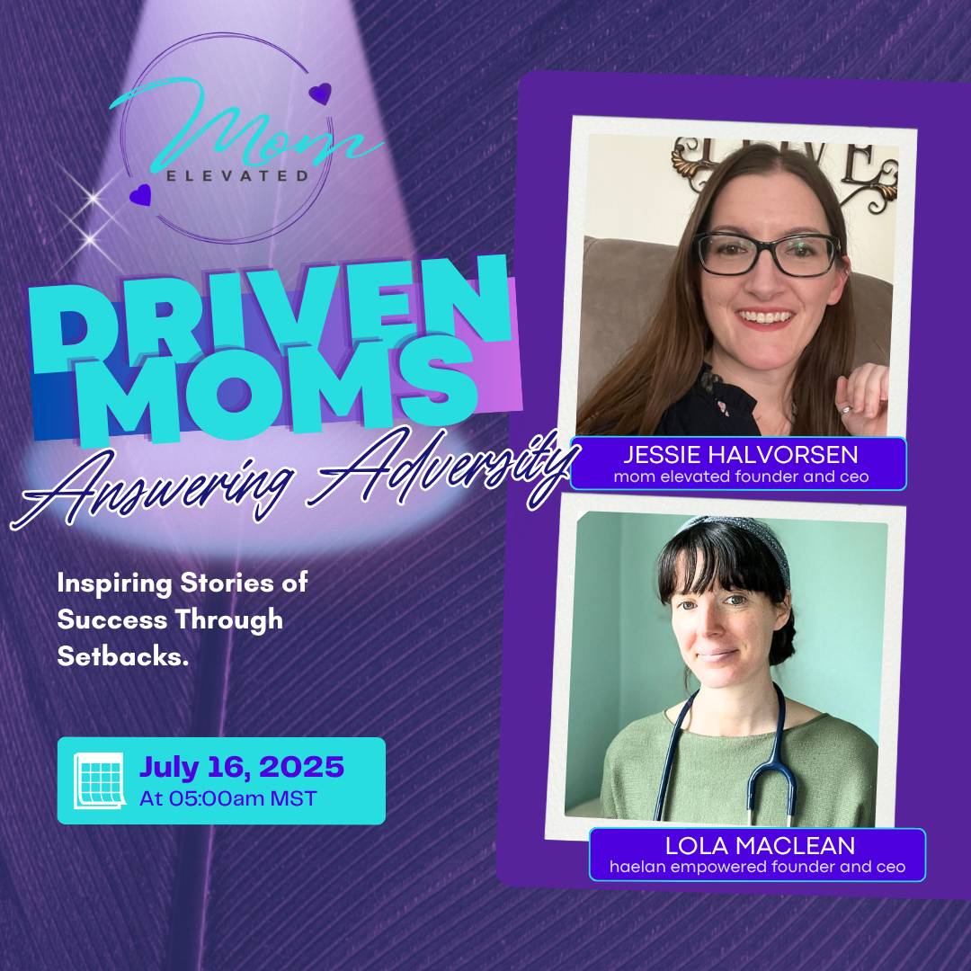 Driven Moms Answering Adversity Interview Series - Lola MacLean
