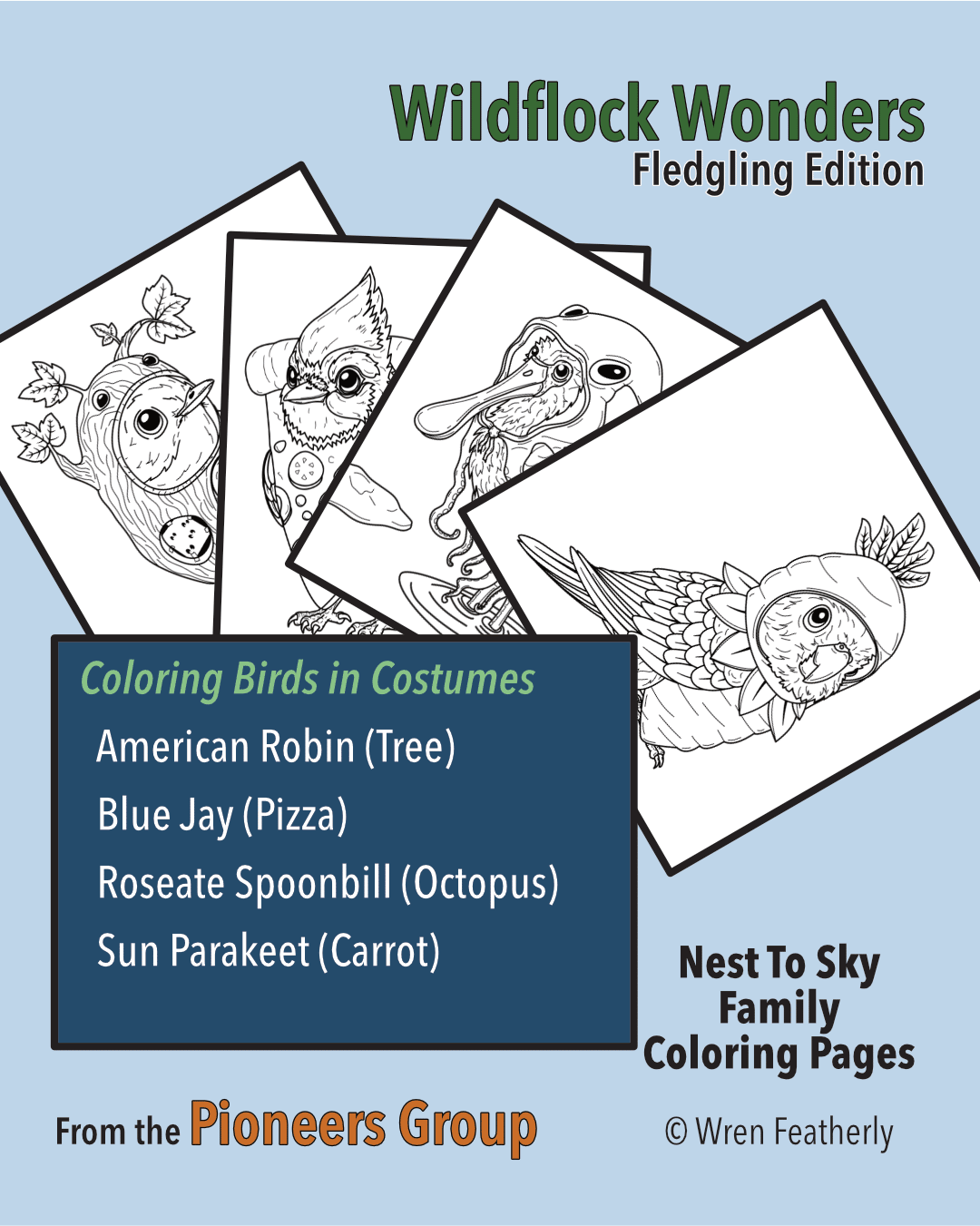 4 Sample Coloring Pages in Black and White for the Wildflock Wonders Pioneers (Birds in Costumes) Coloring Book - American Robin (Tree), Blue Jay (Pizza Slice), Roseate Spoonbill (Octopus), Sun Parakeet (Carrot)