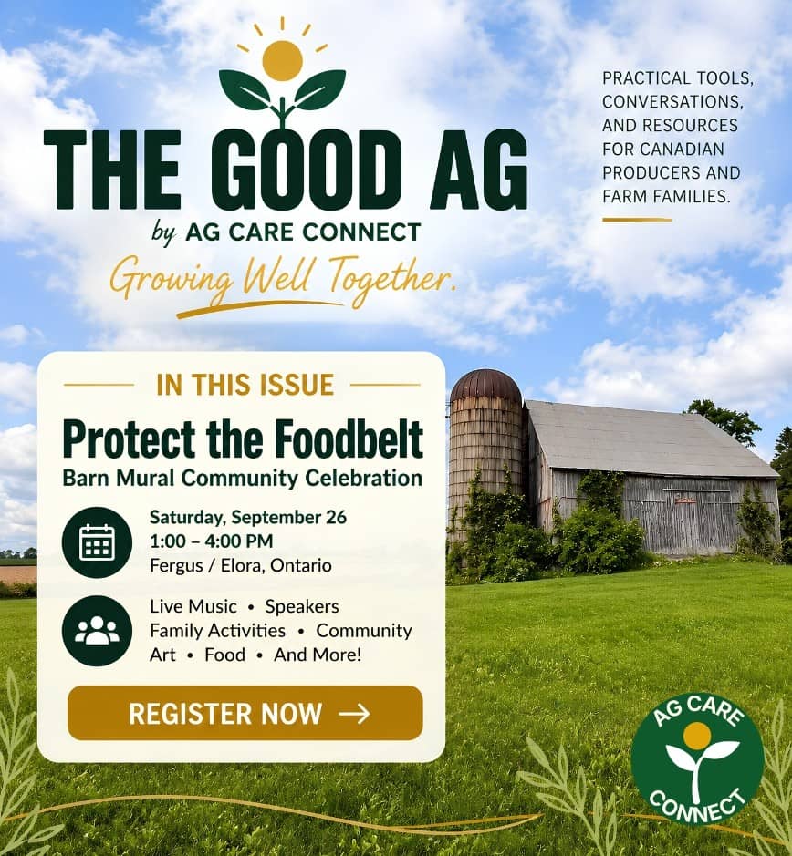 The Good Ag weekly newsletter by Ag Care Connect for Canadian producers and farm families. 