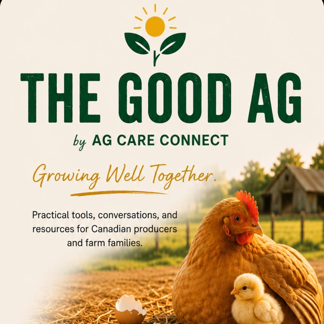 The Good Ag weekly newsletter by Ag Care Connect for Canadian producers and farm families. 