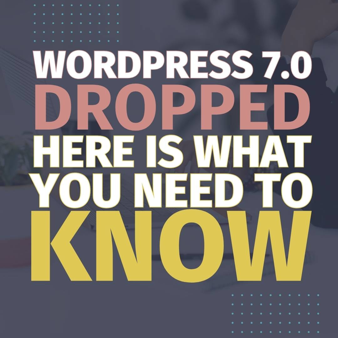 WordPress7.0 Dropped Here is what you need to know