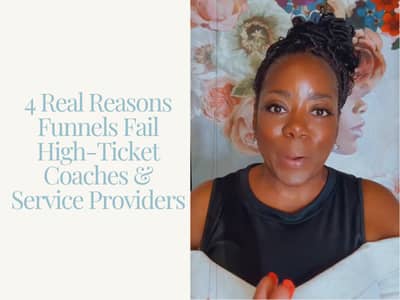 4 Real Reasons Funnels Fail High-Ticket Coaches & Service Providers