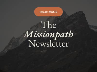 The Missionpath Newsletter | Issue 004