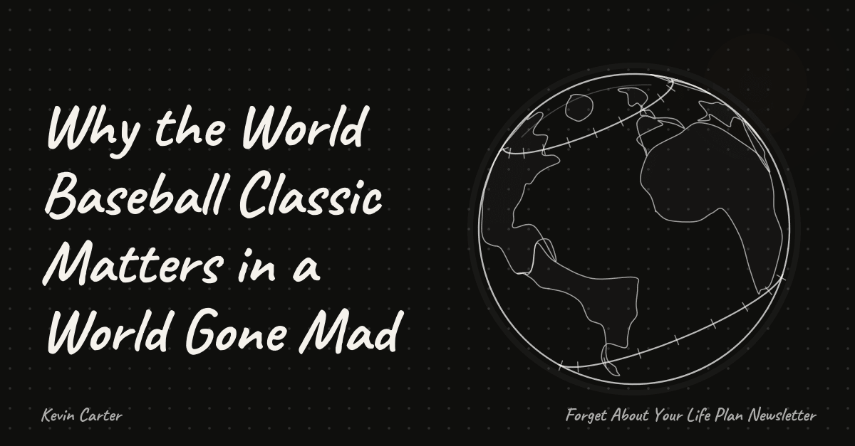 Why the World Baseball Classic Matters in a World Gone Mad