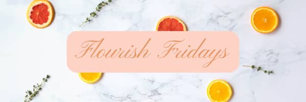 Flourish Fridays