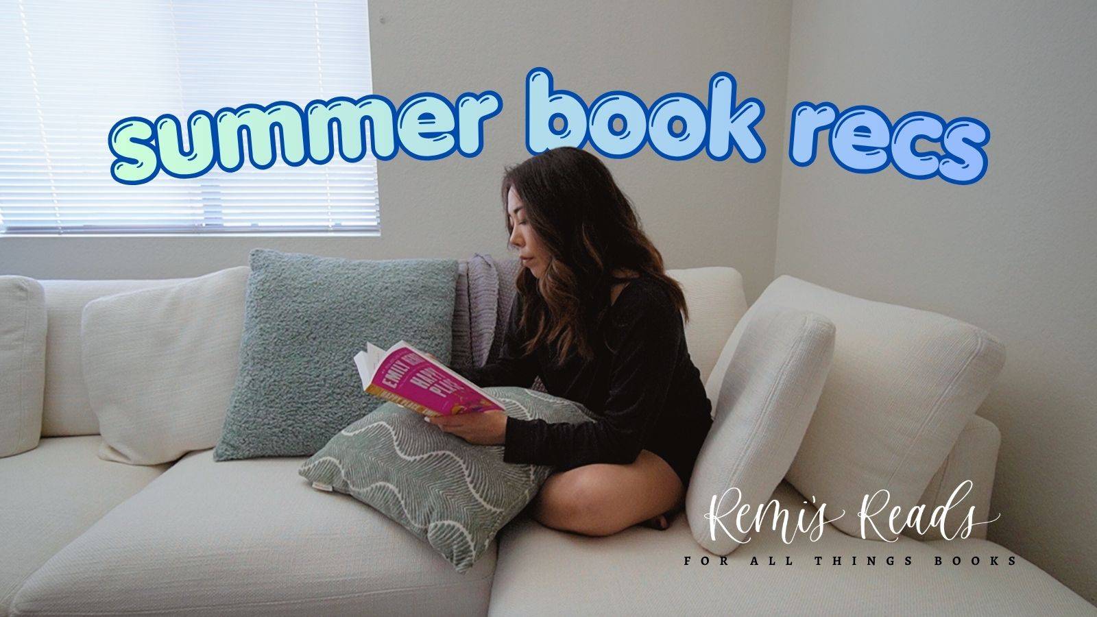 Summer Book Recs | Remi's Reads for all things books