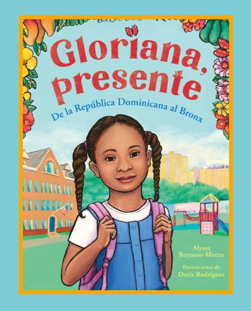 Image shows the cover of the picture book Gloriana Presente. The character Gloriana is depicted standing in front of her school. 