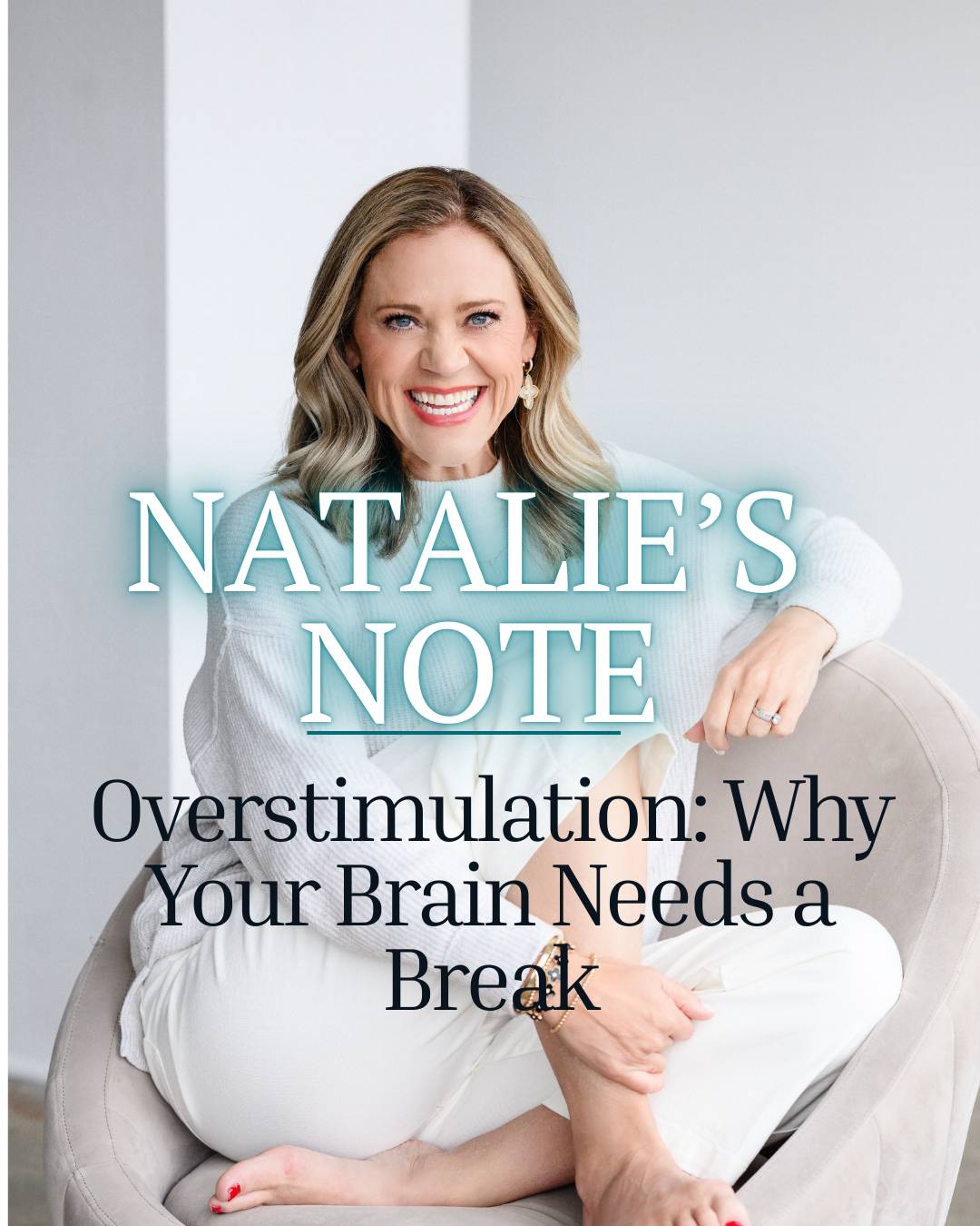 Natalie Tysdal Newsletter Notes on Overstimulation and the Brain