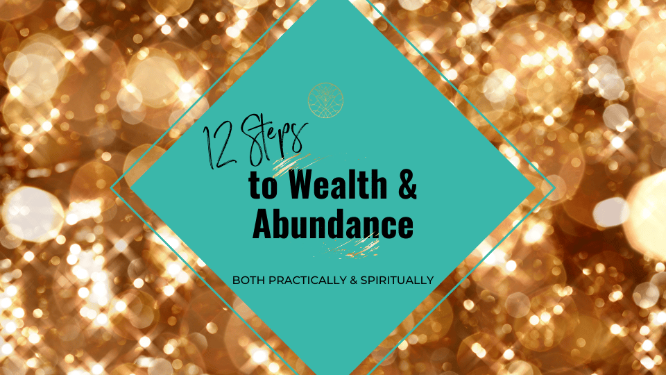 12 Steps to Wealth & Abundance