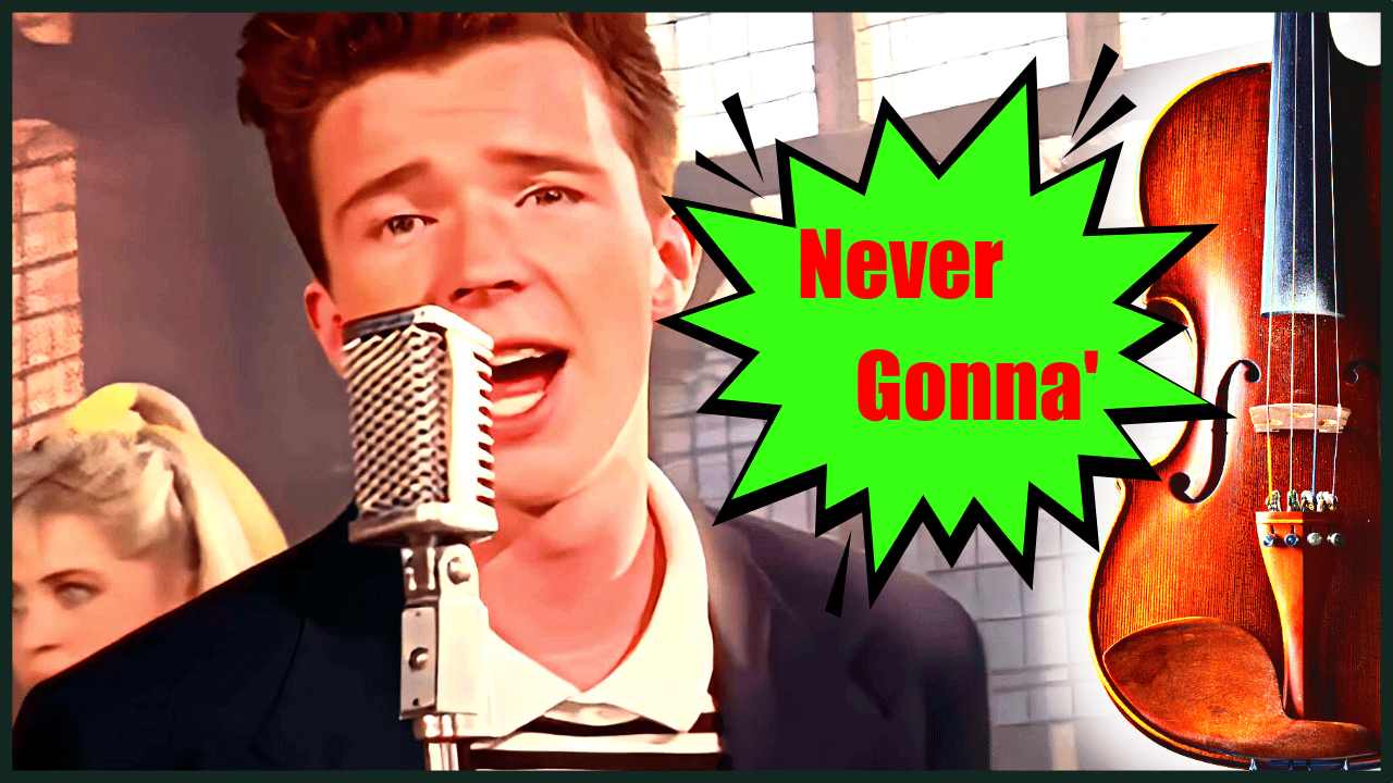 Never Gonna Give You Up on Violin