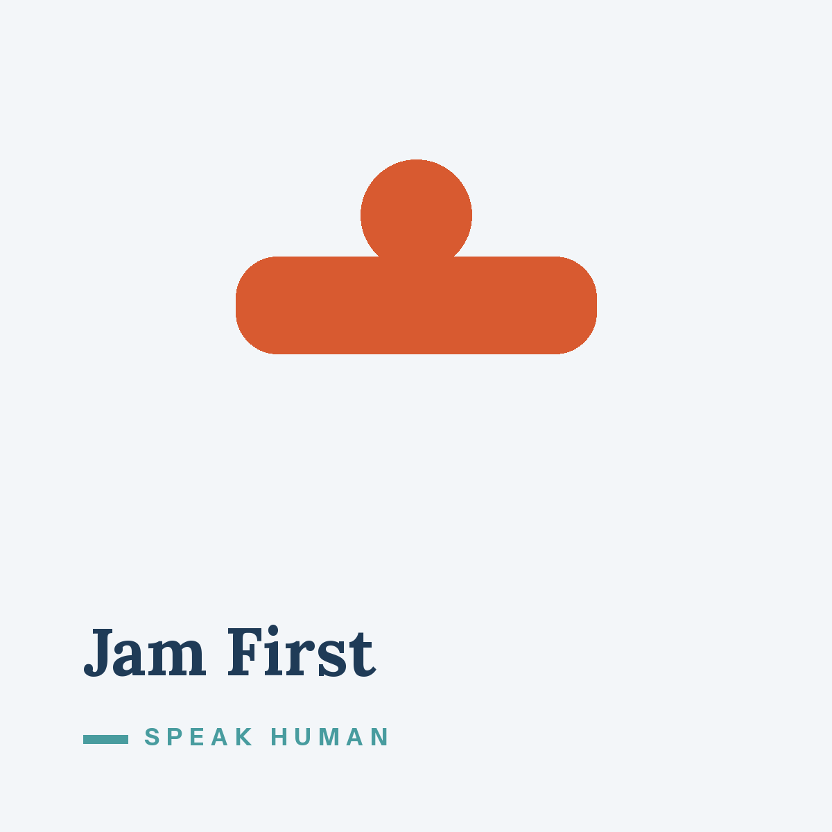 Jam first