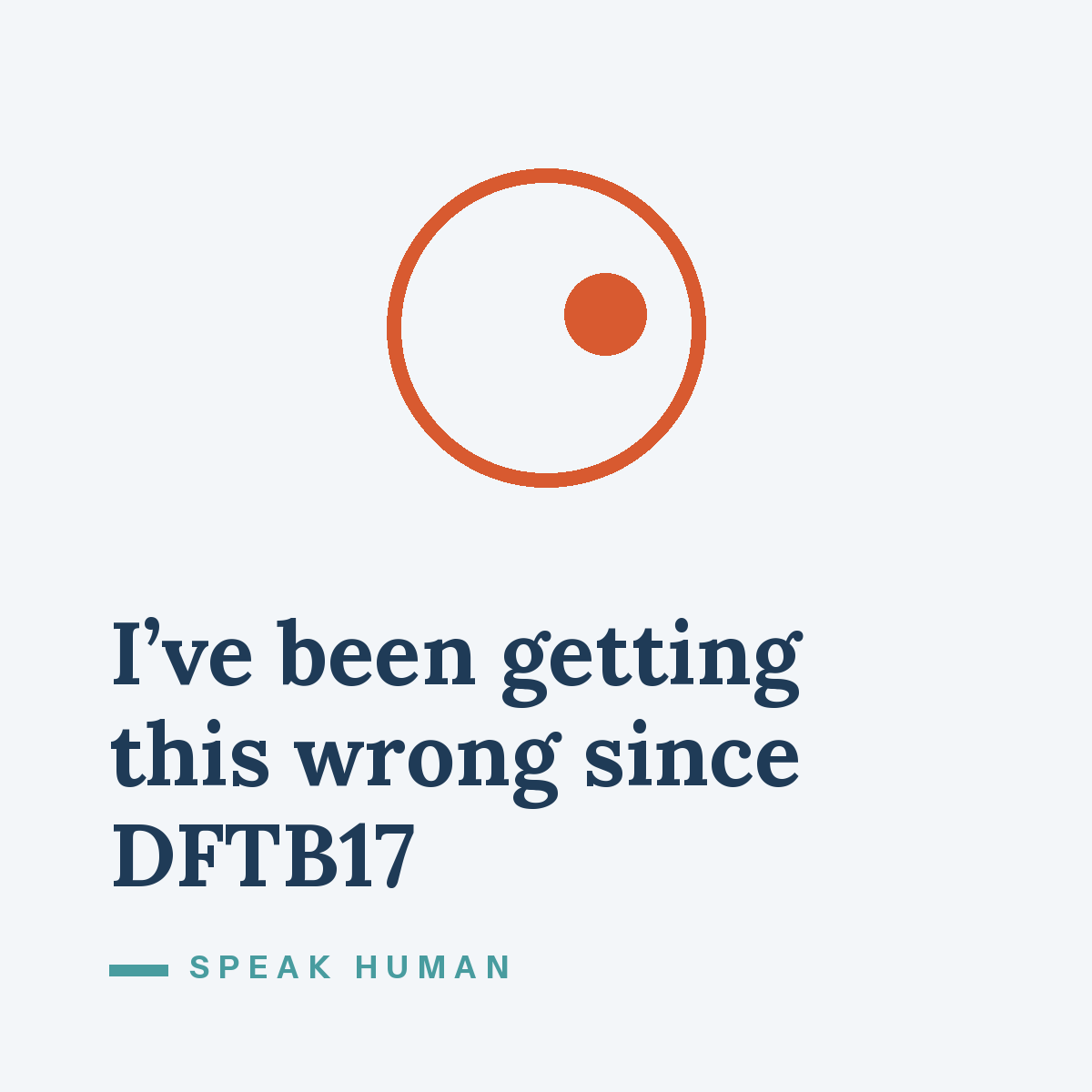 I;ve been getting this wrong since DFTB17