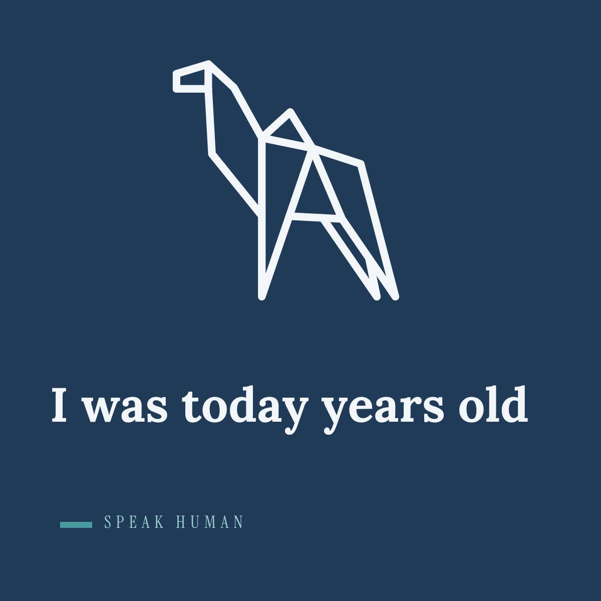 I was today years old