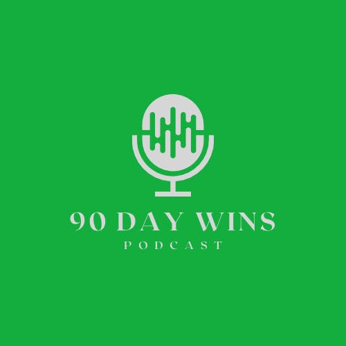 90 Day Wins Podcast