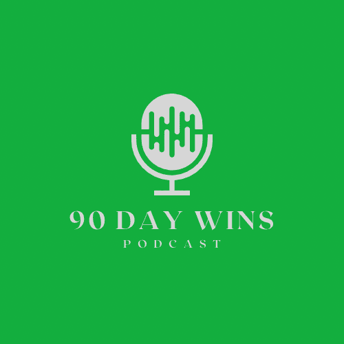 90 Day Wins Podcast