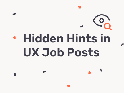 Hidden Hints for UX Job Posts